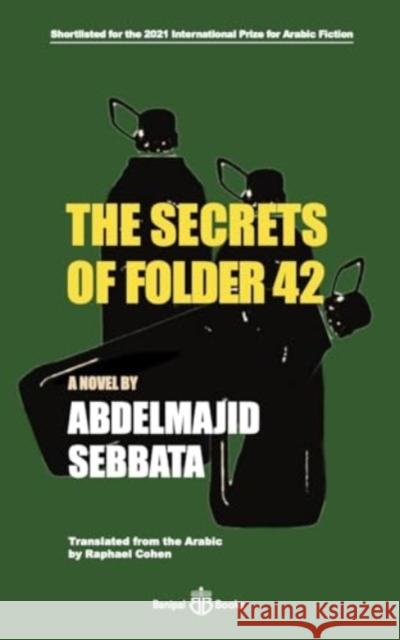 The Secrets of Folder 42 Abdelmajid Sebbata 9781913043414 Banipal Books - książka