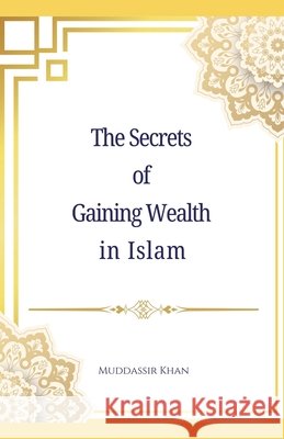 The Secrets of Gaining Wealth in Islam Khan 9798224221943 Muddassir Khan - książka