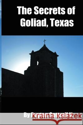 The Secrets of Goliad, Texas Peyton Cottrel 9781070139630 Independently Published - książka