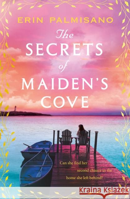 The Secrets of Maiden’s Cove: The magically escapist tale of love, hope, and the healing powers of home Erin Palmisano 9781035407279 Headline Publishing Group - książka