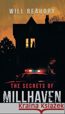 The Secrets of Millhaven Will Beaudry 9798990025837 William Beaudry - książka