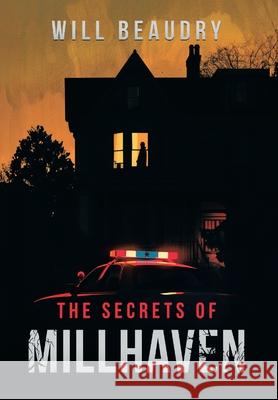 The Secrets of Millhaven Will Beaudry 9798990025844 Will Beaudry - książka
