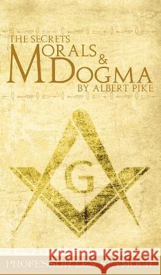 The Secrets of Morals and Dogma by Albert Pike Len Seymour 9781638231615 www.bnpublishing.com - książka