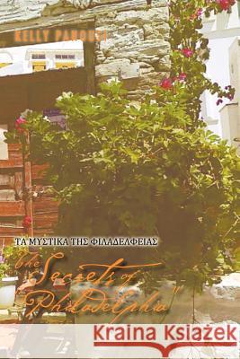 The Secrets of Philadelphia Mrs Kelly Panousi 9781462884926 Xlibris Corporation - książka