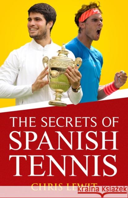 The Secrets of Spanish Tennis Chris Lewit 9781937559984 New Chapter Press - książka