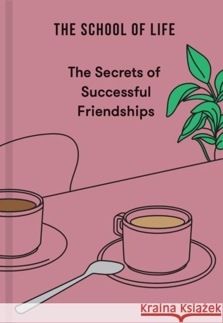 The Secrets of Successful Friendships The School of Life 9781916753235 School of Life - książka