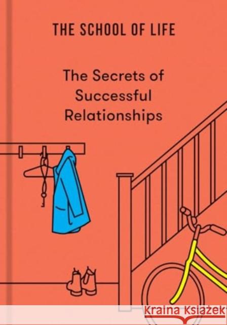 The Secrets of Successful Relationships  9781916753013 School of Life - książka