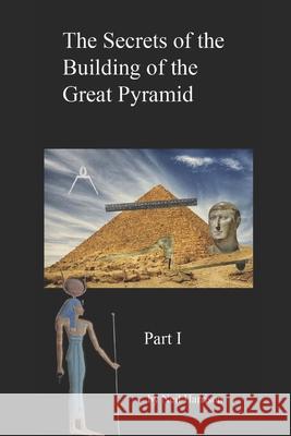 The Secrets of the Building of the Great Pyramid Harrison Neil Harrison 9798599976769 Independently published - książka