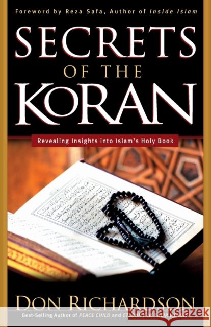 The Secrets of the Koran Don Richardson Reza Safa 9780764215629 Bethany House Publishers - książka