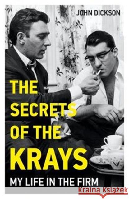 The Secrets of The Krays - My Life in The Firm John Dickson 9781786069542 John Blake Publishing Ltd - książka
