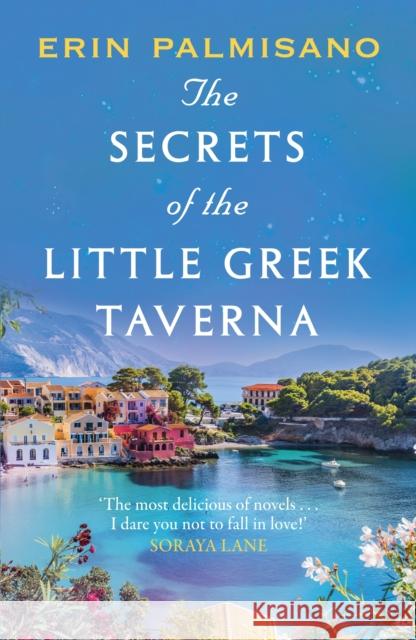 The Secrets of the Little Greek Taverna: The most deliciously charming story to curl up with Erin Palmisano 9781035407262 Headline Publishing Group - książka