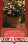 The Secrets of the Miniature Rose Elizabeth Abler 9780878333110 Taylor Trade Publishing