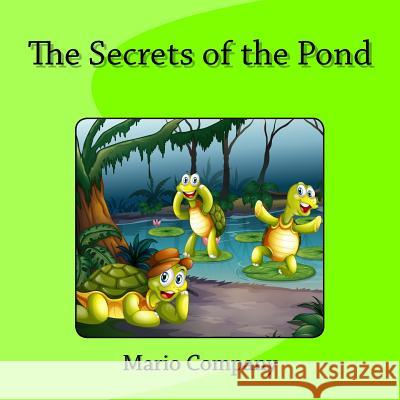 The Secrets of the Pond Mario Company 9781986941839 Createspace Independent Publishing Platform - książka