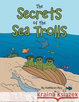 The Secrets of the Sea Trolls Kathleen Roy 9781728388939 Authorhouse UK - książka