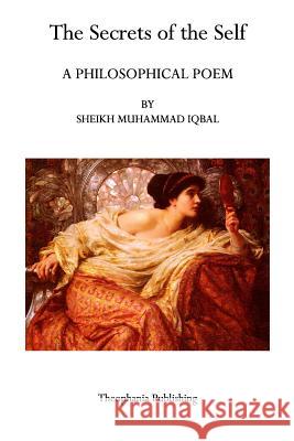 The Secrets of the Self Sheikh Muhammad Iqbal 9781926842646 Theophania Publishing - książka