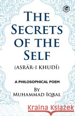 The Secrets of the Self Muhammad Iqbal 9789394112407 Sanage Publishing House - książka