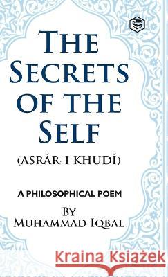 The Secrets of the Self Muhammad Iqbal 9789394112520 Sanage Publishing House - książka