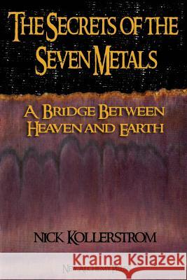 The Secrets of the Seven Metals Nicholas Kollerstrom 9781291881783 Lulu.com - książka