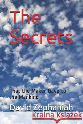 The Secrets: That the Maker Gave to the Mankind Avital Zephaniah David Zephaniah 9781790977291 Independently Published - książka