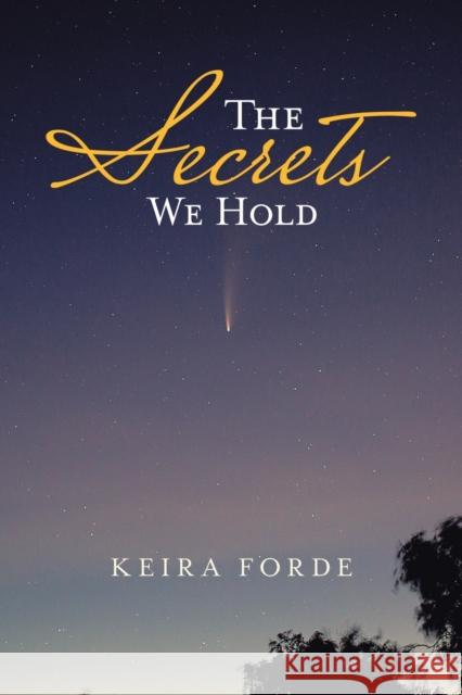 The Secrets We Hold Keira Forde 9781665583176 Authorhouse UK - książka