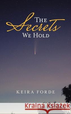 The Secrets We Hold Keira Forde 9781665583183 Authorhouse UK - książka