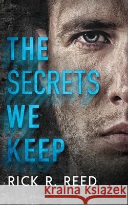 The Secrets We Keep Rick R Reed 9781648900433 Ninestar Press, LLC - książka