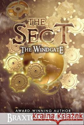 The Sect: The Windgate Braxton A. Cosby 9781540542496 Createspace Independent Publishing Platform - książka