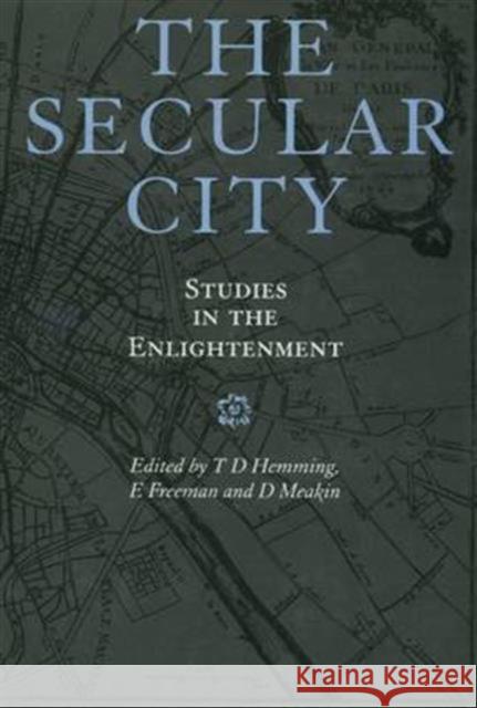 The Secular City E. Freeman D. Meakin T. D. Hemming 9780859894166 University of Exeter Press - książka