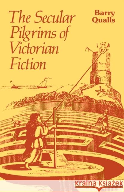 The Secular Pilgrims of Victorian Fiction: The Novel as Book of Life Qualls, Barry V. 9780521272018 Cambridge University Press - książka