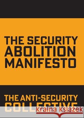 The Security Abolition Manifesto The Anti-Security Collective 9781926958385 Red Quill Books - książka