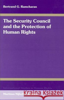 The Security Council and the Protection of Human Rights Ramcharan 9789041118783 Brill - książka