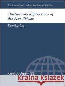 The Security Implications of the New Taiwan Bernice Lee Lee Bernice 9780199224791 International Institute for Strategic Studies - książka