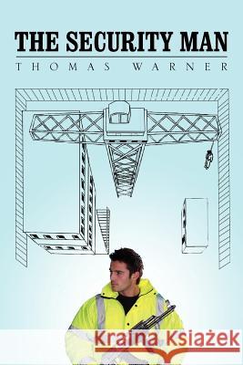 The Security Man Thomas Warner 9781462863235 Xlibris Corp. UK Sr - książka