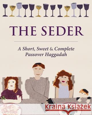 The Seder: A Short, Sweet and Complete Passover Haggadah Laura Carraro, Liz Kaplan 9780578450490 Cut It Out Publishers - książka