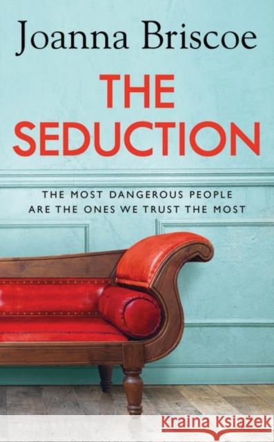 The Seduction: An addictive new story of desire and obsession Briscoe Joanna Briscoe 9781408873502 Bloomsbury Publishing (UK) - książka