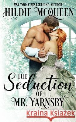 The Seduction of Mr. Yarnsby Hildie McQueen 9781939356895 Pink Door Publishing - książka