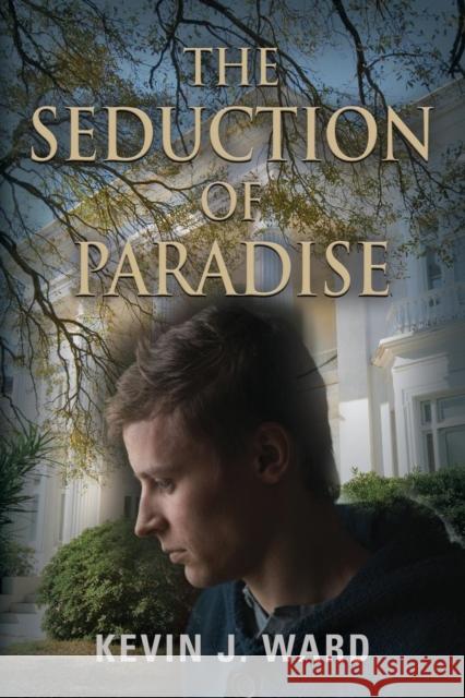 The Seduction of Paradise Kevin J. Ward 9781621412878 Booklocker.com - książka