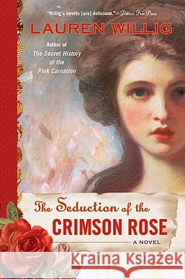 The Seduction of the Crimson Rose Lauren Willig 9780451224415 New American Library - książka