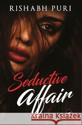 The Seductive Affair Rishabh Puri 9789387022270 Srishti Publishers - książka