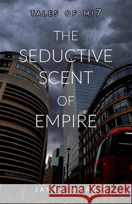 The Seductive Scent of Empire James Ward 9781913851156 Cool Millennium - książka