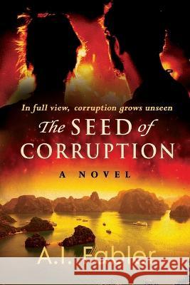 The Seed of Corruption A I Fabler 9780473623241 Wild & Lawless Ltd - książka