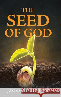 The Seed of God Jackson Ukpong 9781968537272 Write and Release Publishing - książka