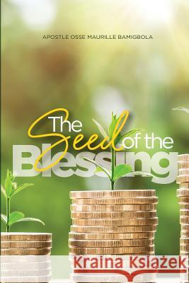 The seed of the Blessing Maurille Bamigbola Osse 9781075210167 Independently Published - książka