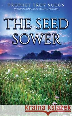 The Seed Sower Troy Suggs 9781958740071 PENDIUM - książka