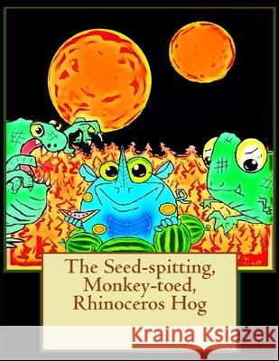 The Seed-spitting, Monkey-toed, Rhinoceros Hog Avery, George Lewis 9781493675395 Createspace - książka