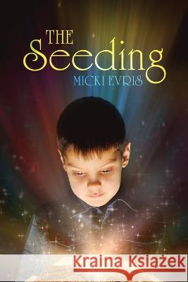 The Seeding Micki Evris 9781641338691 Brilliant Books Literary - książka