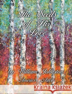 The Seeds of His Love William Johnston 9781495935459 Createspace - książka