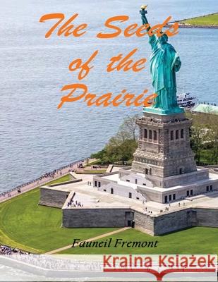 The Seeds of the Prairie Fauneil Fremont 9781965951262 Seraphim Global Media LLC - książka