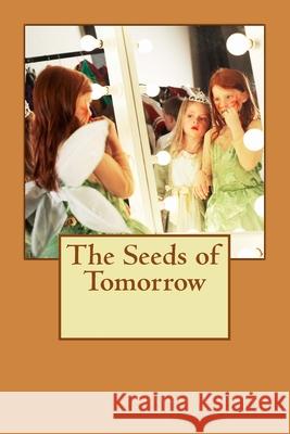 The Seeds of Tomorrow Bhaskar Deshmukh 9781512294064 Createspace Independent Publishing Platform - książka