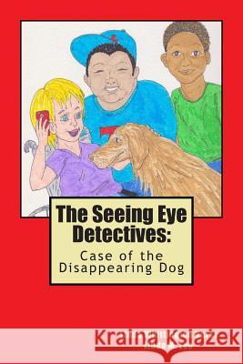 The Seeing Eye Detectives: Case of the Disappearing Dog Linda Whittington Hurst Linda M. Lee 9781491081921 Createspace - książka